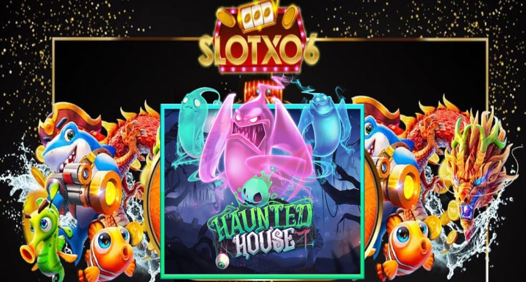 slotxo Haunted House