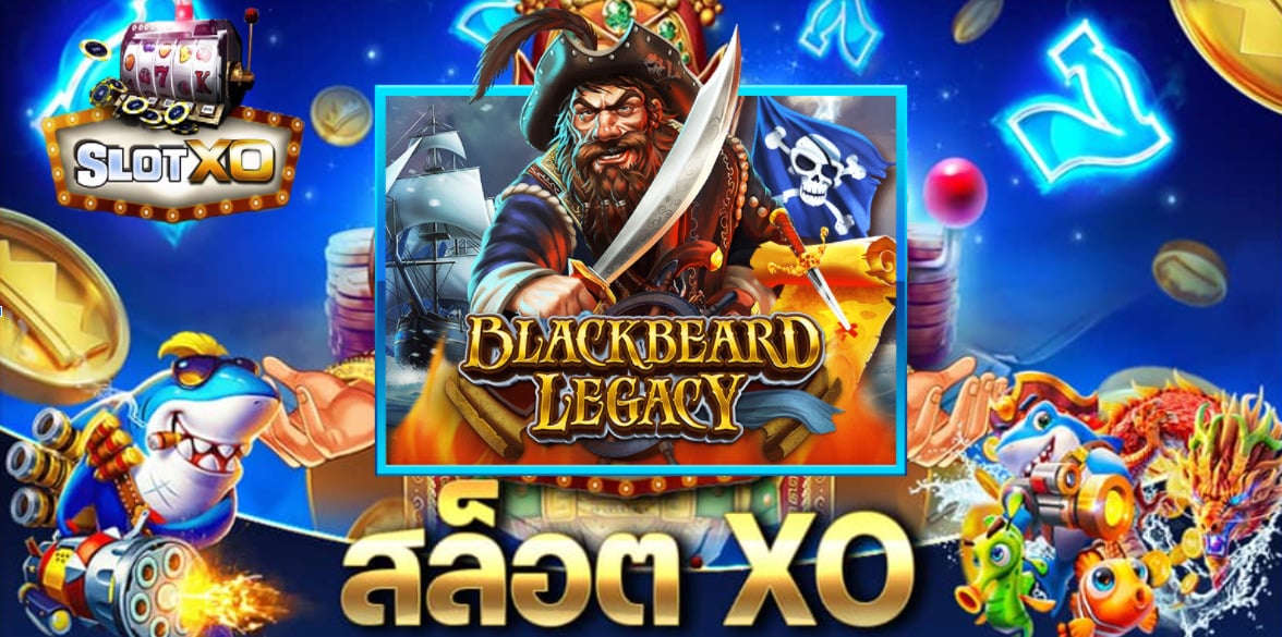 slotxo Black Beard Lagacy