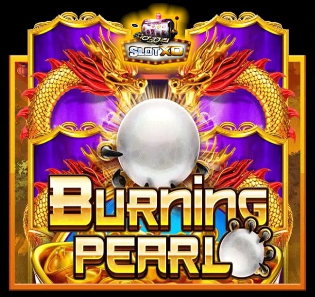 SLOTXO โหลดเกมสล็อต Burning Pearl