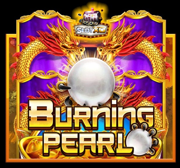 slotxoเว็บตรงไม่ผ่านเอเย่นต์ Burning Pearl