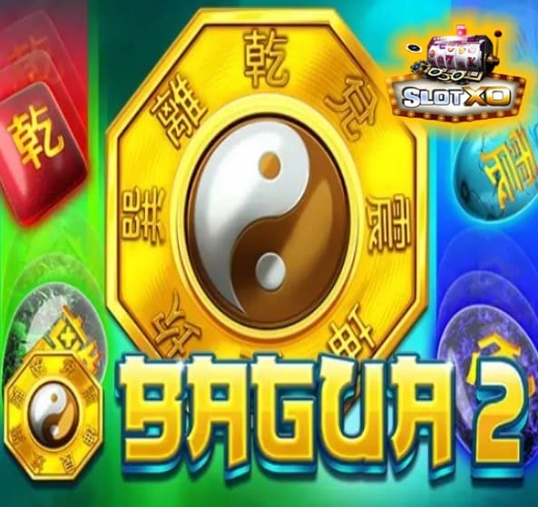 slotxo wallet ทุกค่าย Bagua 2