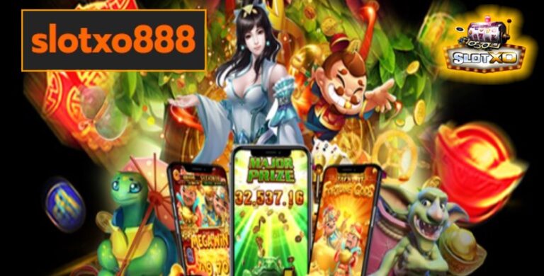 slotxo888 เกมส์ชั้นนำ