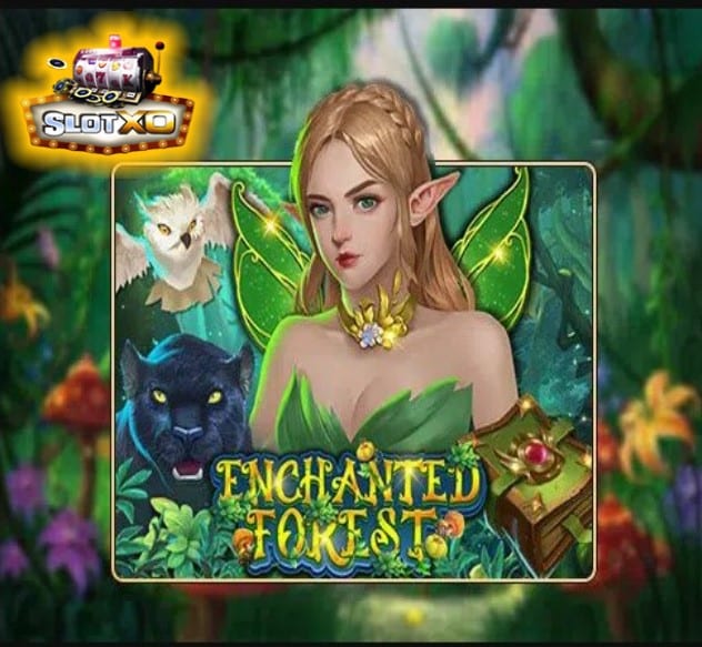 สล็อตxo โอนผ่านวอเลท ไม่มีขั้นต่ำ เครดิตฟรี Enchanted Forest