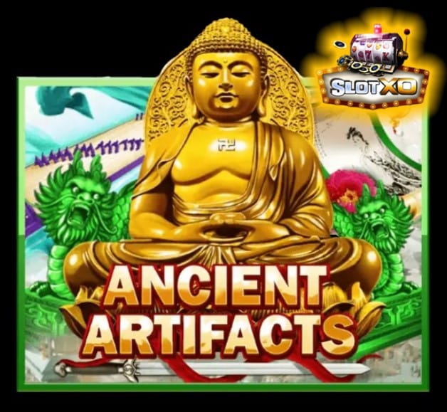 ฝาก ถอน SLOTXO AUTO Ancient Artifact